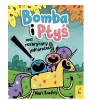 Bomba i Ptyś tom2 rozbrykany jednorożec 